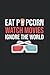 Eat Popcorn Watch Movies Ig...