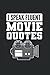 I Speak Fluent Movie Quotes...