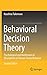Behavioral Decision Theory by Kazuhisa Takemura