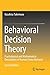 Behavioral Decision Theory: Psychological and Mathematical Descriptions of Human Choice Behavior