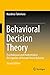Behavioral Decision Theory: Psychological and Mathematical Descriptions of Human Choice Behavior