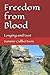 Freedom from Blood: Longing...
