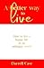 A Better Way to Live: How t...