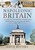 Napoleonic Britain: A Guide...