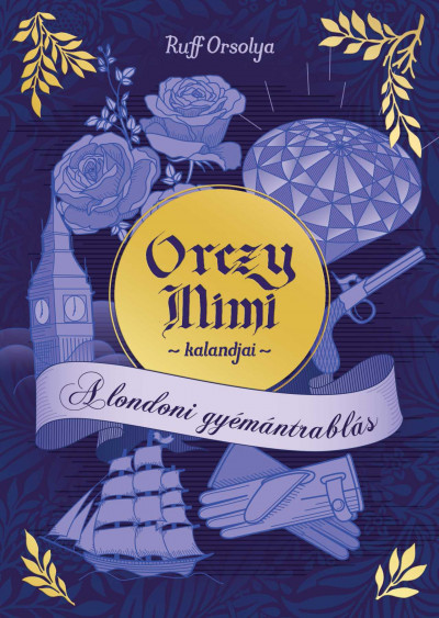 A ​londoni gyémántrablás (Orczy Mimi kalandjai, #1)