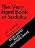 The Hard Book Of Sudoku, Very Challenging sudoku books for ad... by Scott Leonard