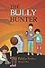The Bully Hunter by Jay Burton