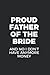 Proud Father Of The Bride A...