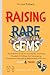 Raising Rare Gems: The Esse...
