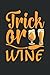 Halloween Trick Or Wine Jou...