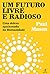 Um futuro livre e radioso by Paul  Mason