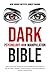 Dark Psychology and Manipulation Bible: Learn Secrets and Techniques to Speed Reading People Intentions with NLP, Body Language, Facial Expressions, Emotional Intelligence and Mind Hacking Easily.