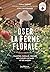 Oser la ferme florale: Planter, cueillir, vendre des fleurs locales et de saison