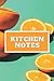 Kitchen Notes: Lined Notebo...