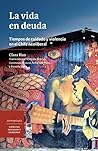 La vida en deuda:...
