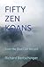 FIFTY ZEN KOANS: from the B...