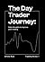 The Day Trader Journey: Daily thoughts to improve your trading