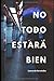 No todo estará bien