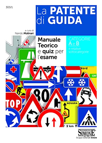 La Patente di Guida - Manuale teorico e quiz per l'esame: Manuale teorico e quiz per l'esame - Categorie A e B e relative sottocategorie (Italian Edition)