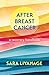 After Breast Cancer: A recovery handbook