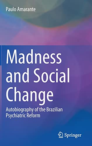 Madness and Social Change: Autobiography of the Brazilian Psychiatric Reform (Hardcover)