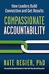 Compassionate Accountability: How Leaders Build Connection and Get Results