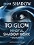 From SHADOW to GLOW, Shadow Work Workbook for Beginners, A Mi... by Unbounded Brain