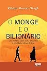 O monge e o bilionário: uma história sobre como encontrar e felicidade extraordinária (Portuguese Edition)