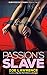 Passion’s Slave: Submission...