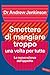 Smettere di mangiare troppo...