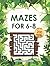 Mazes for 6-8: Big Maze Activity Book for Kids ages 6-8 years old and 200 Mazes! Workbook for Games, Puzzles and Problem-Solving!