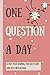 One Question a Day - Journal 5 Years: A Five Year Journal for Self-Care and Self-Reflection