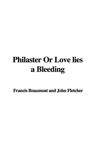 Philaster or Love Lies a Bleeding