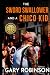 The Sword Swallower and a Chico Kid by Gary L Robinson The Sword Swallower and a Chico Kid by Gary L Robinson