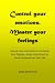 Control your emotions, Mast...