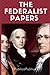 The Federalist Papers