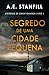 O Segredo de uma Cidade Peq...