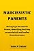Narcissistic Parents: Manag...