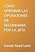 CÓMO APROBAR LAS OPOSICIONES DE SECUNDARIA POR LA JETA by Daniel Abad León