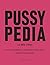 Pussypedia: La guía total