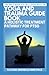 Yoga And Trauma Guide Book: A Holistic Treatment Pathway For PTSD