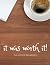It Was Worth It! The Office Organizer by Andrew Novak