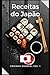 Receitas Japonesas: Livro d...