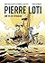 Pierre Loti, une vie de voy...