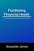 Facilitating Financial Heal...