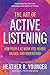 The Art of Active Listening: How People at Work Feel Heard, Valued, and Understood