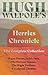 Hugh Walpole’ s Herries Chronicle – The Complete Collection: Rogue Herries, Judith Paris, The Fortress, Vanessa, The Bright Pavilions, and Katherine Christian