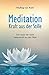 Meditation - Kraft aus der ...
