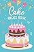 Cake Order Book: A bakery s...