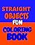Straight Objects Fun Colori...